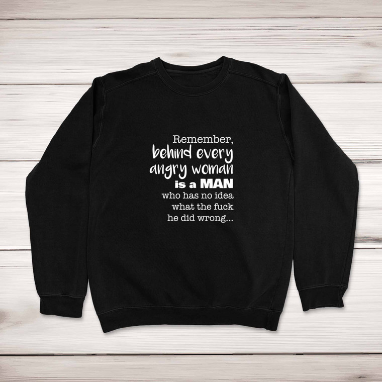 Behind Every Angry Woman - Rude Sweatshirts - Slightly Disturbed - Image 1 of 2