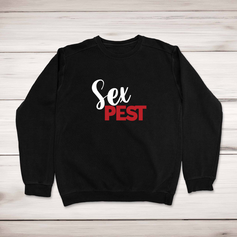 Sex Pest - Rude Sweatshirts - Slightly Disturbed - Image 1 of 1