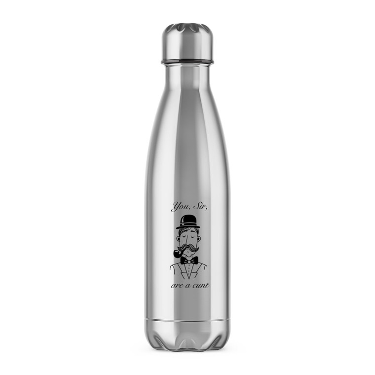 You, Sir, Are A Cunt - Rude Water Bottles - Slightly Disturbed - Image 1 of 2