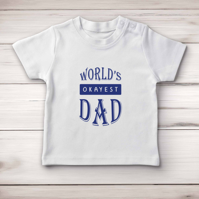 World's Okayest Dad - Novelty Baby T-Shirts - Slightly Disturbed - Image 1 of 4