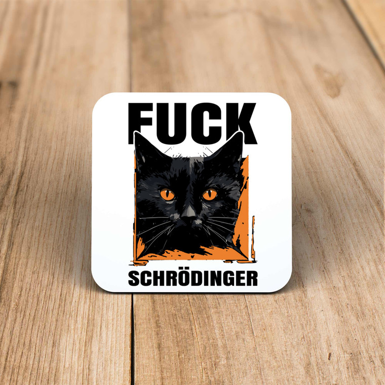 Fuck Schrodinger - Rude Coaster - Slightly Disturbed - Image 1 of 1