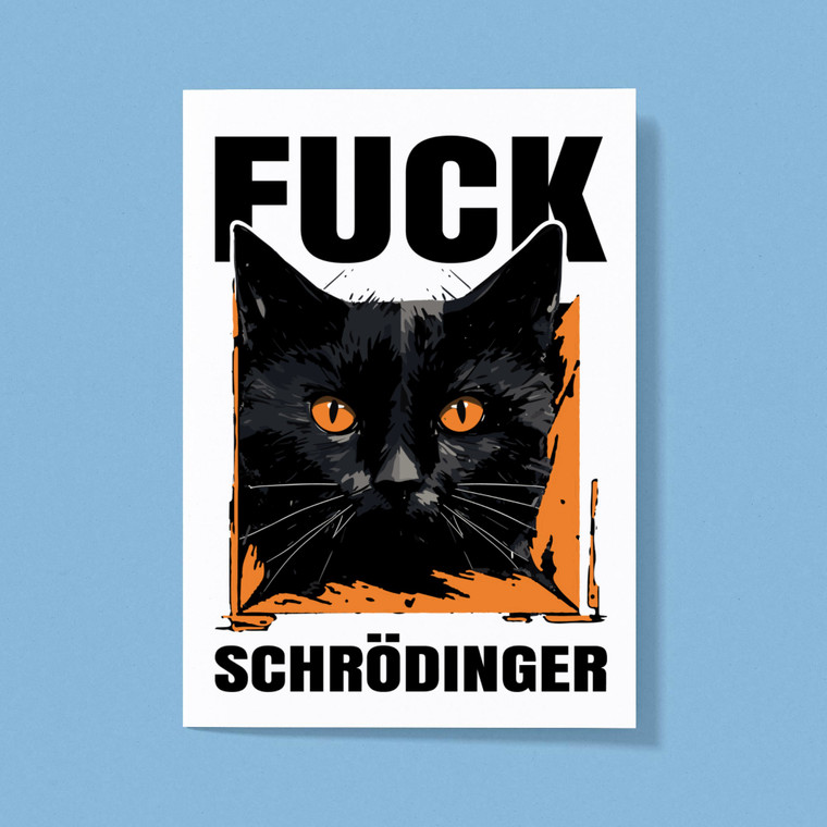 Fuck Schrodinger - Rude Greeting Cards - Slightly Disturbed - Image 1 of 1