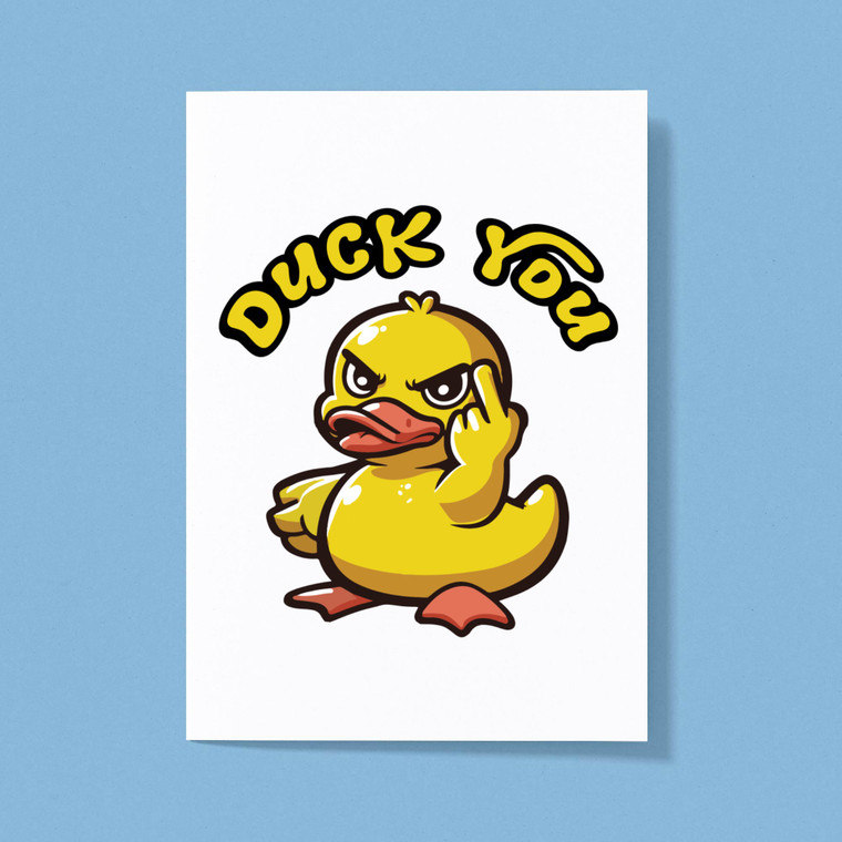 Duck You - Rude Greeting Cards - Slightly Disturbed - Image 1 of 1