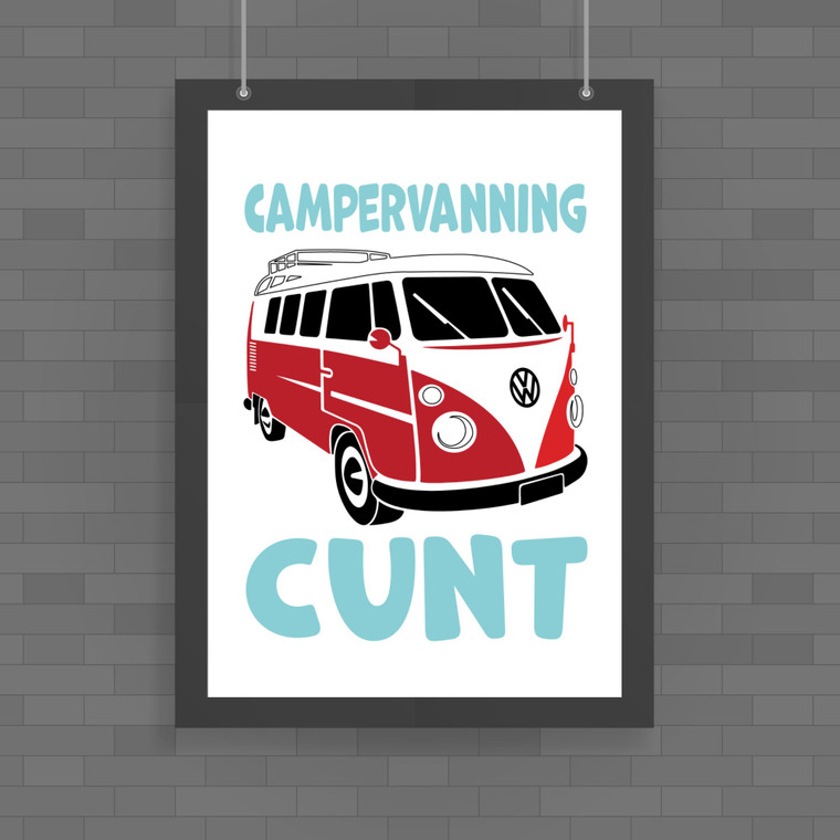 Campervanning Cunt - Rude Posters - Slightly Disturbed - Image 1 of 1