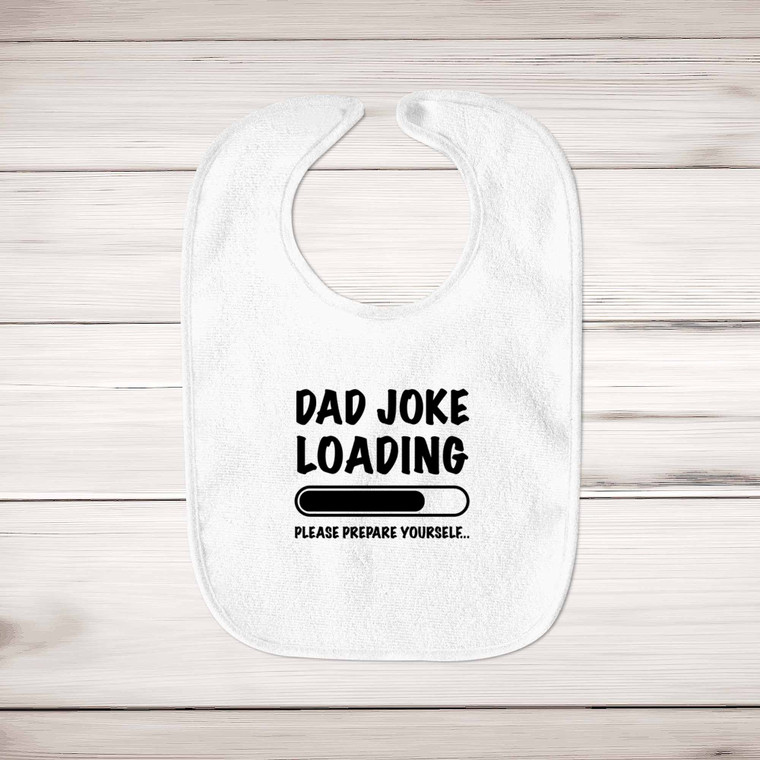 Dad Joke Loading - Novelty Bibs - Slightly Disturbed - Image 1 of 6