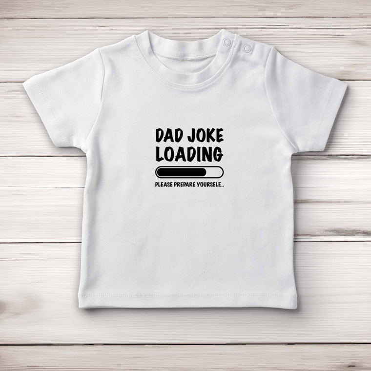 Dad Joke Loading - Novelty Baby T-Shirts - Slightly Disturbed - Image 1 of 4