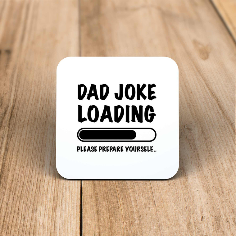 Dad Joke Loading - Novelty Coaster - Slightly Disturbed - Image 1 of 1