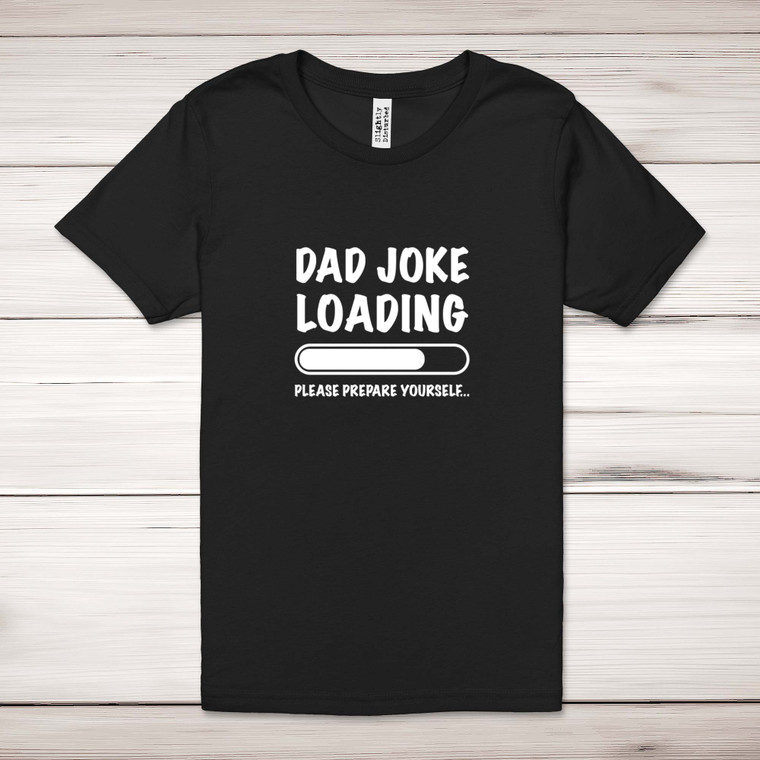 Dad Joke Loading - Novelty Adult T-Shirts - Slightly Disturbed - Image 1 of 12