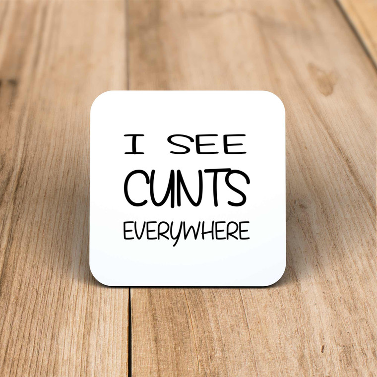 I See Cunts - Rude Coaster - Slightly Disturbed - Image 1 of 1