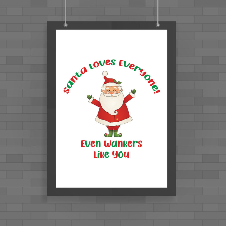 Santa Loves Everyone - Rude Posters - Slightly Disturbed - Image 1 of 2
