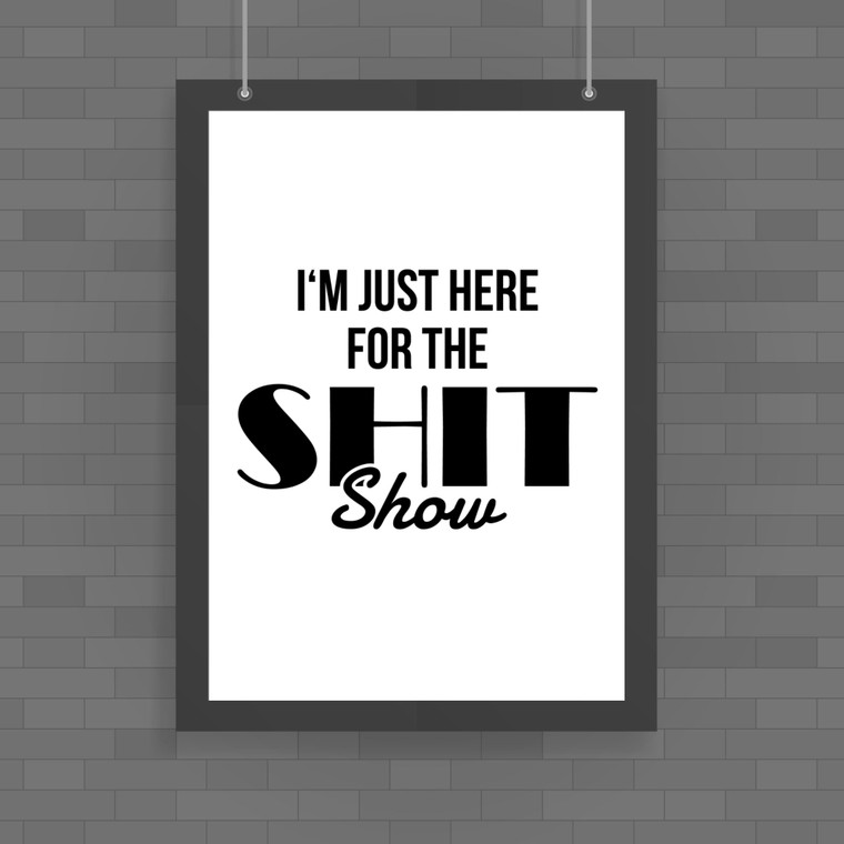 Shit Show - Rude Posters - Slightly Disturbed - Image 1 of 1