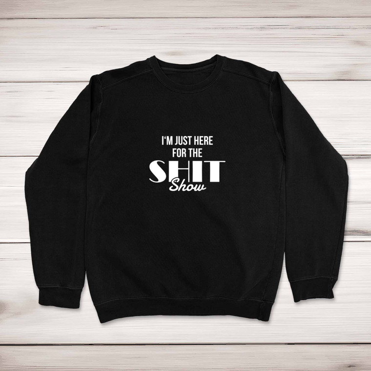 Shit Show - Rude Sweatshirts - Slightly Disturbed - Image 1 of 2