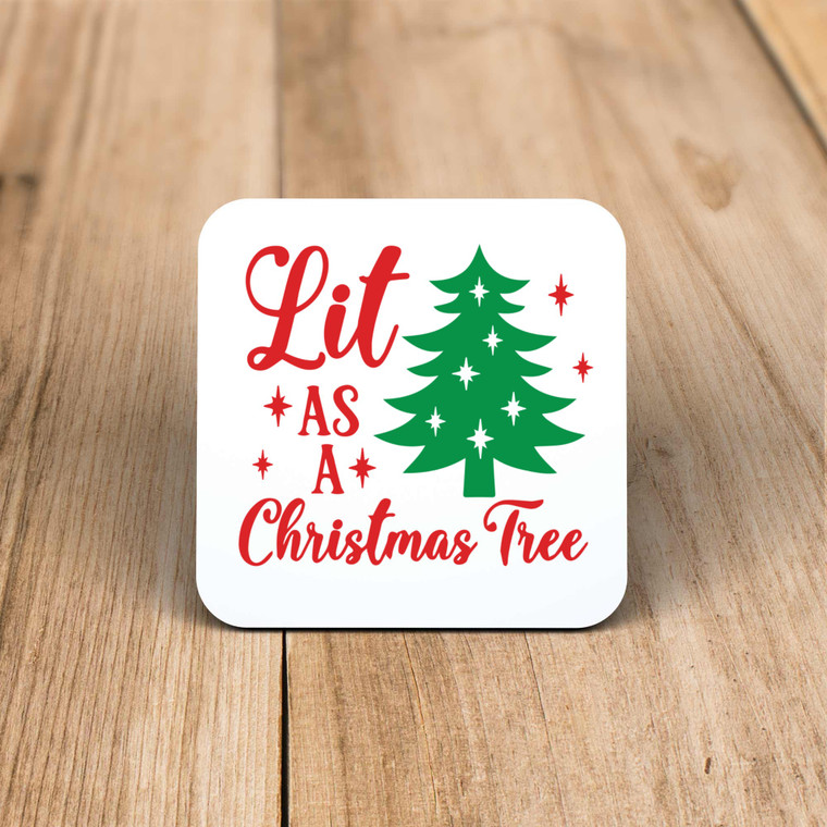 Lit As A Christmas Tree - Novelty Coaster - Slightly Disturbed - Image 1 of 1