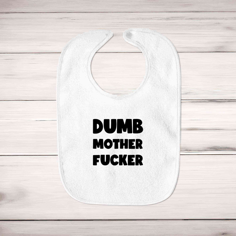 Dumb Motherfucker Bib - White - 1