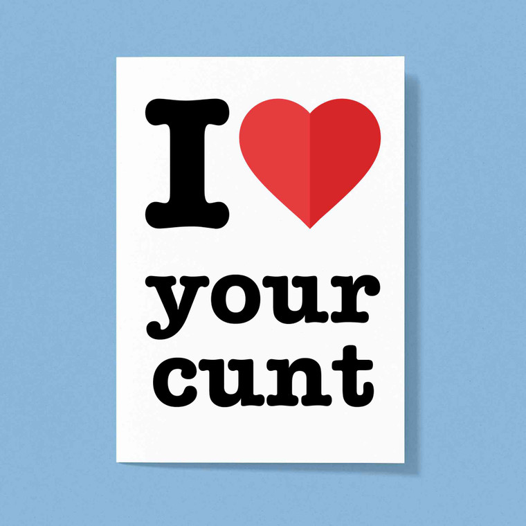 I Love Your Cunt Greeting Card - White - 1