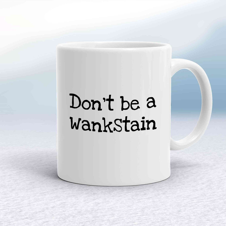 Don't Be A Wankstain Mug - White - 1