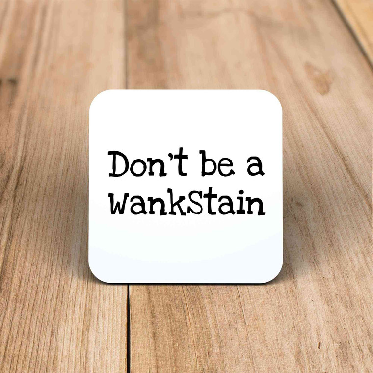 Don't Be A Wankstain Coaster - One - 1