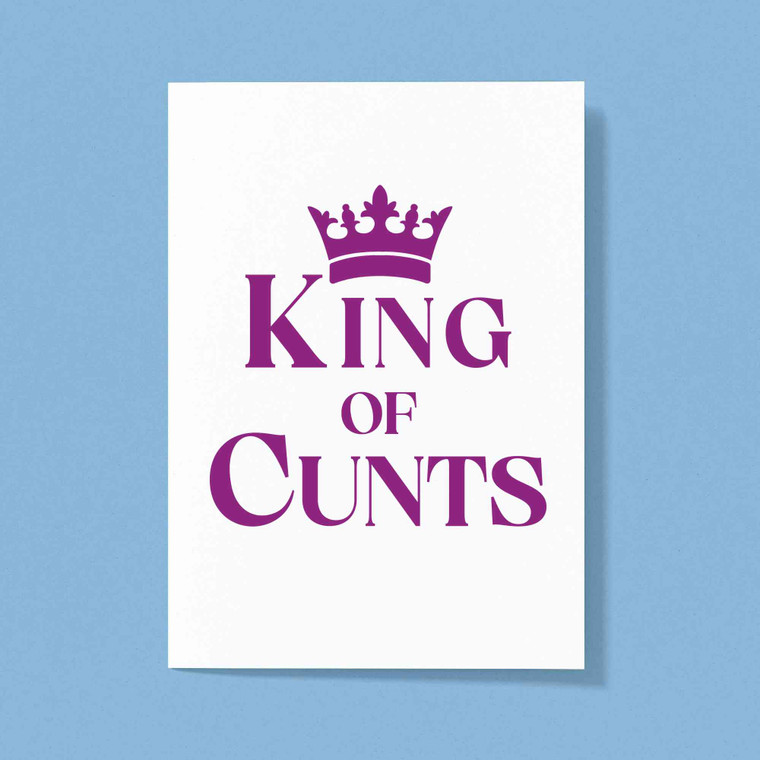 King Of Cunts Greeting Card - White - 1