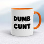 Dumb Cunt - Rude Mugs - Slightly Disturbed - Image 7 of 16