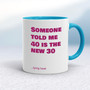 40 Is The New 30 - Rude Mugs - Slightly Disturbed - Image 3 of 14