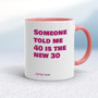 40 Is The New 30 - Rude Mugs - Slightly Disturbed - Image 5 of 14