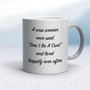 A Wise Person Once Said Don't Be A Cunt - Rude Mugs - Slightly Disturbed - Image 9 of 28