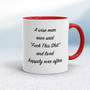 A Wise Person Once Said Fuck This Shit - Rude Mugs - Slightly Disturbed - Image 6 of 28