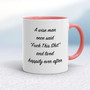A Wise Person Once Said Fuck This Shit - Rude Mugs - Slightly Disturbed - Image 5 of 28