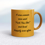 A Wise Person Once Said Fuck This Shit - Rude Mugs - Slightly Disturbed - Image 10 of 28