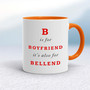B Is For Boyfriend - Rude Mugs - Slightly Disturbed