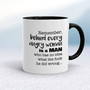 Behind Every Angry Woman - Rude Mugs - Slightly Disturbed - Image 2 of 16
