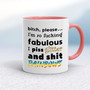 Bitch, Please I'm So Fucking Fabulous - Rude Mugs - Slightly Disturbed - Image 5 of 14