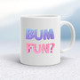 Bum Fun - Rude Mugs - Slightly Disturbed - Image 1 of 20