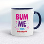 Bum Me This Birthday - Rude Mugs - Slightly Disturbed - Image 4 of 12