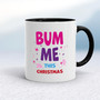Bum Me This Christmas - Rude Mugs - Slightly Disturbed - Image 2 of 14
