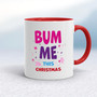 Bum Me This Christmas - Rude Mugs - Slightly Disturbed - Image 6 of 14