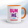 Bum Me This Christmas - Rude Mugs - Slightly Disturbed - Image 7 of 14