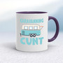 Caravanning Cunt - Rude Mugs - Slightly Disturbed