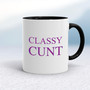 Classy Cunt - Rude Mugs - Slightly Disturbed - Image 2 of 12