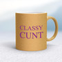 Classy Cunt - Rude Mugs - Slightly Disturbed - Image 16 of 16