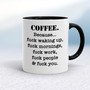 Coffee Because - Rude Mugs - Slightly Disturbed - Image 2 of 20