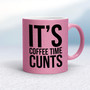 Coffee Time Cunts - Rude Mugs - Slightly Disturbed - Image 15 of 15
