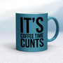 Coffee Time Cunts - Rude Mugs - Slightly Disturbed - Image 17 of 17