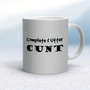 Complete Utter Cunt - Rude Mugs - Slightly Disturbed - Image 18 of 19