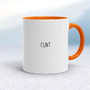 Cunt - Rude Mugs - Slightly Disturbed