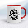 Cute As Fuck - Rude Mugs - Slightly Disturbed - Image 6 of 16