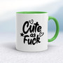 Cute As Fuck - Rude Mugs - Slightly Disturbed - Image 9 of 16