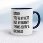 Daddy You're My Hero - Rude Mugs - Slightly Disturbed - Image 4 of 14
