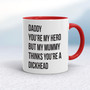 Daddy You're My Hero - Rude Mugs - Slightly Disturbed - Image 6 of 14