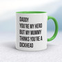Daddy You're My Hero - Rude Mugs - Slightly Disturbed - Image 8 of 14